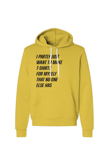 Partly Just Want..... Hoodie